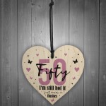 Funny 50th Birthday Gift Hot Just Comes In Flushes Wood Heart