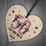 Funny 50th Birthday Gift Hot Just Comes In Flushes Wood Heart