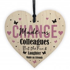 Novelty Chance Made Us Colleague Gift Hanging Wood Heart