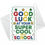 Super COOL New School Card 1st Day At School Card Good Luck