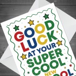 Super COOL New School Card 1st Day At School Card Good Luck