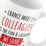 Chance Made Us Colleagues Mug Gift For Colleague Birthday