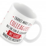 Chance Made Us Colleagues Mug Gift For Colleague Birthday
