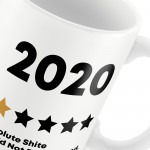 Funny 2020 Rating Mug Novelty Birthday Christmas Gift For Him