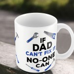 Funny Cant Fix It Dad Birthday Mug Novelty Christmas Gift Idea 