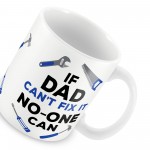 Funny Cant Fix It Dad Birthday Mug Novelty Christmas Gift Idea 