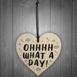 Oh What A Day Wooden Heart Funny Home Decor Sign Friendship 