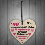 40th Birthday Gift For Lovely Friend Personalised Heart