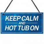 Keep Calm Hot Tub On Funny Hanging Hot Tub Decor Sign Garden