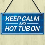 Keep Calm Hot Tub On Funny Hanging Hot Tub Decor Sign Garden