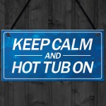 Keep Calm Hot Tub On Funny Hanging Hot Tub Decor Sign Garden