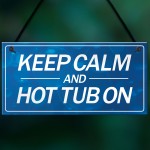 Keep Calm Hot Tub On Funny Hanging Hot Tub Decor Sign Garden