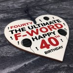 40th Birthday Funny Wood Heart Gift For Friend 40th Birthday