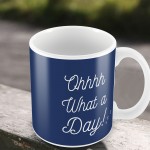 Oh What A Day Novelty Funny Mug Christmas Gift For Friend