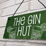 The Gin Hut Funny Home Bar Hanging Sign Garden Man Cave Gifts