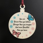 Braver Stronger More Beautiful Hanging Bauble Decoration