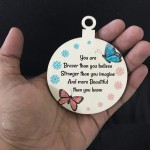 Braver Stronger More Beautiful Hanging Bauble Decoration