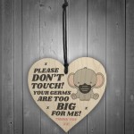 Please Don't Touch Your Germs Are Too Big Hanging Pram Tag