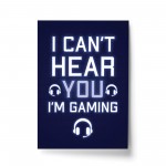 Cant Hear You Im Gaming Novelty Gaming Poster Print Games Room