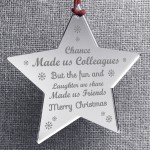 Chnace Made Us Colleague Engraved Star Bauble Christmas Gift
