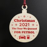 Christmas Year We Queued For Petrol 2021 Wood Bauble Tree Decor