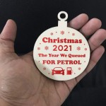 Christmas Year We Queued For Petrol 2021 Wood Bauble Tree Decor