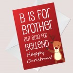 FUNNY RUDE Christmas Card For Brother A6 Card Joke Brother Card 