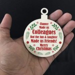 Chance Made Us Colleagues Christmas Gift Wood Hanging Bauble