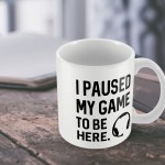 Paused My Game To Be Here Funny Gamer Gift For Christmas Gift