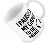 Paused My Game To Be Here Funny Gamer Gift For Christmas Gift