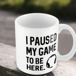 Paused My Game To Be Here Funny Gamer Gift For Christmas Gift