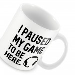 Paused My Game To Be Here Funny Gamer Gift For Christmas Gift