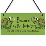 Beware Of The Tortoise Sign Hanging Wall Plaque Funny Pet Gift