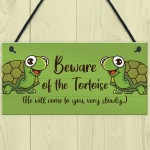 Beware Of The Tortoise Sign Hanging Wall Plaque Funny Pet Gift