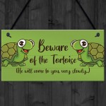 Beware Of The Tortoise Sign Hanging Wall Plaque Funny Pet Gift
