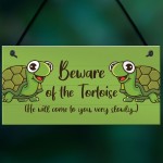 Beware Of The Tortoise Sign Hanging Wall Plaque Funny Pet Gift