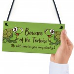 Beware Of The Tortoise Sign Hanging Wall Plaque Funny Pet Gift