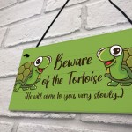 Beware Of The Tortoise Sign Hanging Wall Plaque Funny Pet Gift