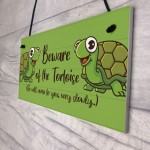 Beware Of The Tortoise Sign Hanging Wall Plaque Funny Pet Gift