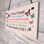 True Friend Gift For Birthday Christmas Plaque Best Friend Gift 