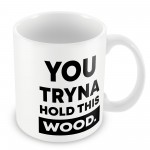 Funny Mug Hold This Wood Rude Birthday Christmas Gift For Him