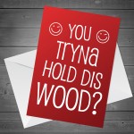 Funny Hold This Wood Valentines Day Card For Girlfriend Wife