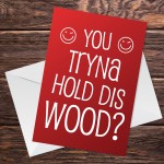 Funny Hold This Wood Valentines Day Card For Girlfriend Wife