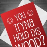 Funny Hold This Wood Valentines Day Card For Girlfriend Wife