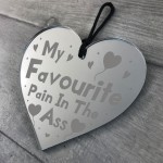 Funny Joke PAIN IN THE ASS Gift For Boyfriend Husband Heart