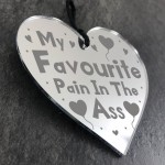 Funny Joke PAIN IN THE ASS Gift For Boyfriend Husband Heart