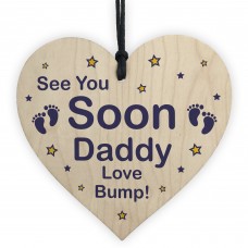 See You Soon Daddy Love Bump Gift Wood Heart New Daddy Gift