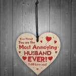 Funny Annoying Husband Gift Novelty Wooden Heart Valentines