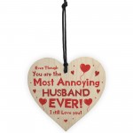 Funny Annoying Husband Gift Novelty Wooden Heart Valentines