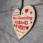 Funny Annoying Husband Gift Novelty Wooden Heart Valentines